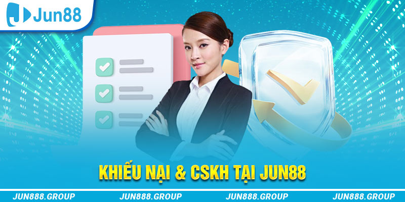 Khiếu Nại Và CSKH Tại Jun88 - Tổng Hợp Những Điều Cần Biết 1 Khiếu nại và CSKH tại JUN88 giới thiệu
